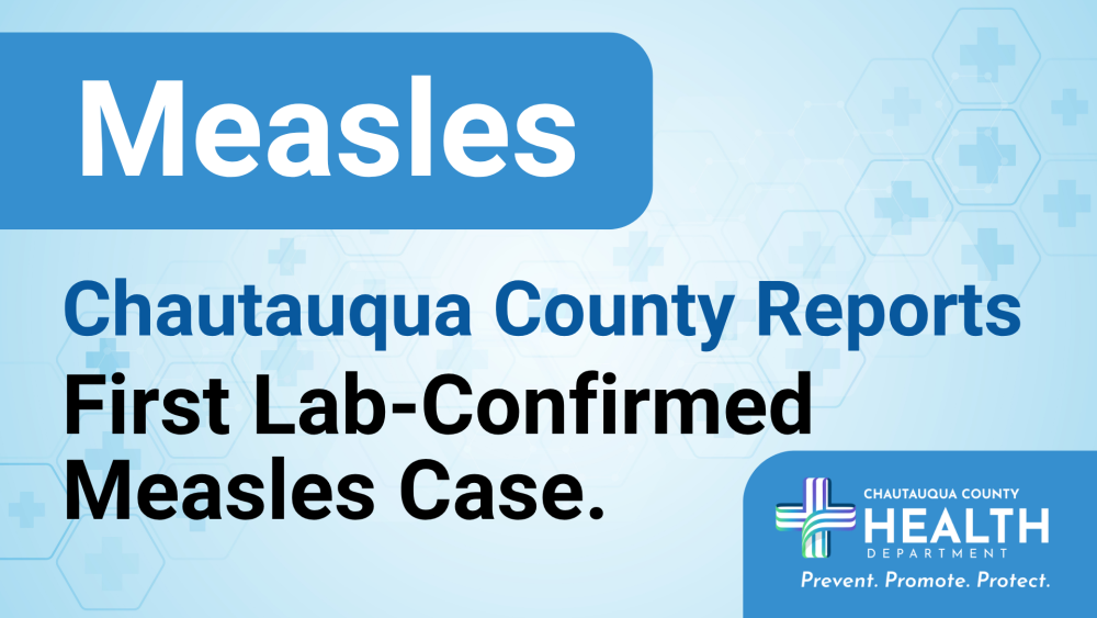 blue colored image with text 'Chautauqua county reports first lab-confirmed measles case